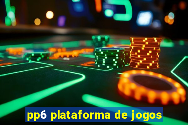 pp6 plataforma de jogos